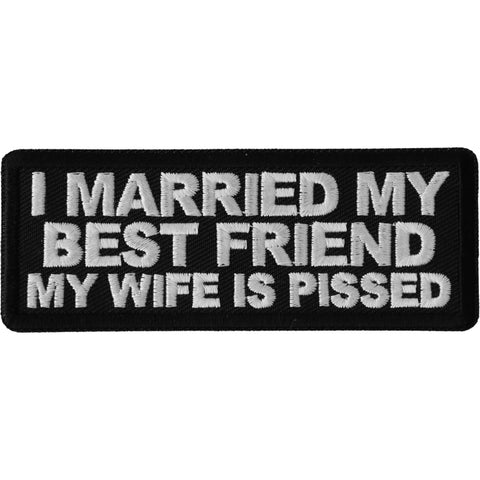 P6690 I Married my Best Friend My Wife is Pissed Patch