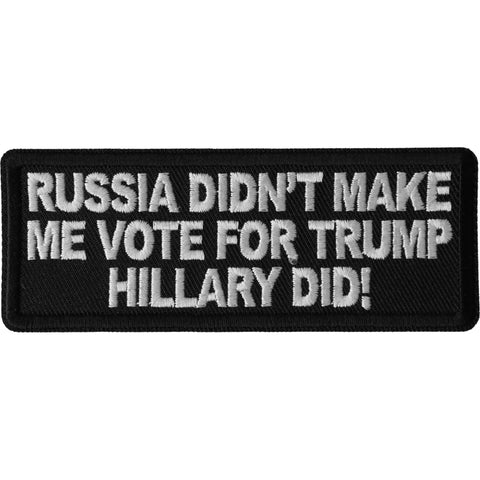 P6682 Russia Didn't Make me Vote for Trump, Hillary Did Patch